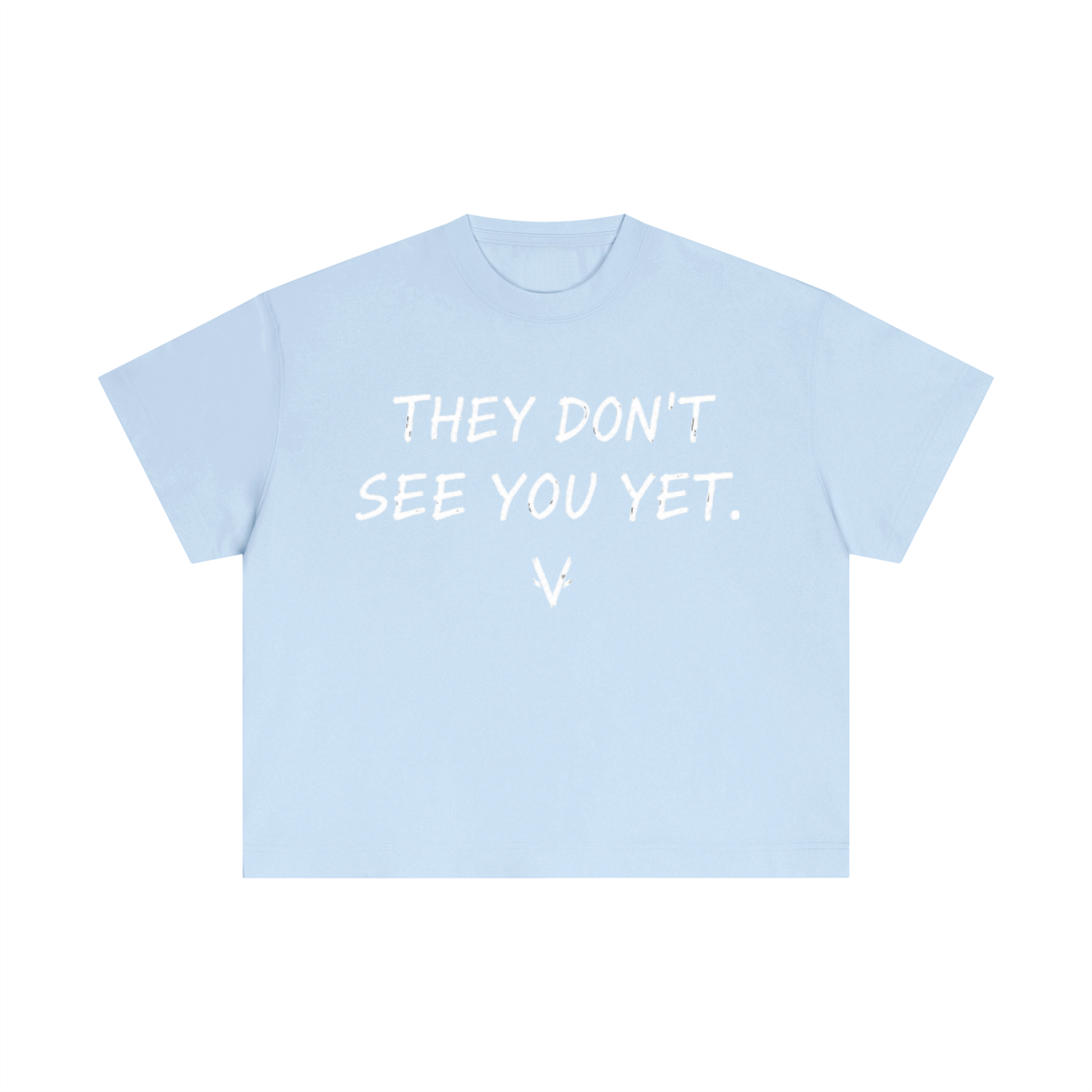 Vantaro “They Don’t See You Yet” T-Shirt