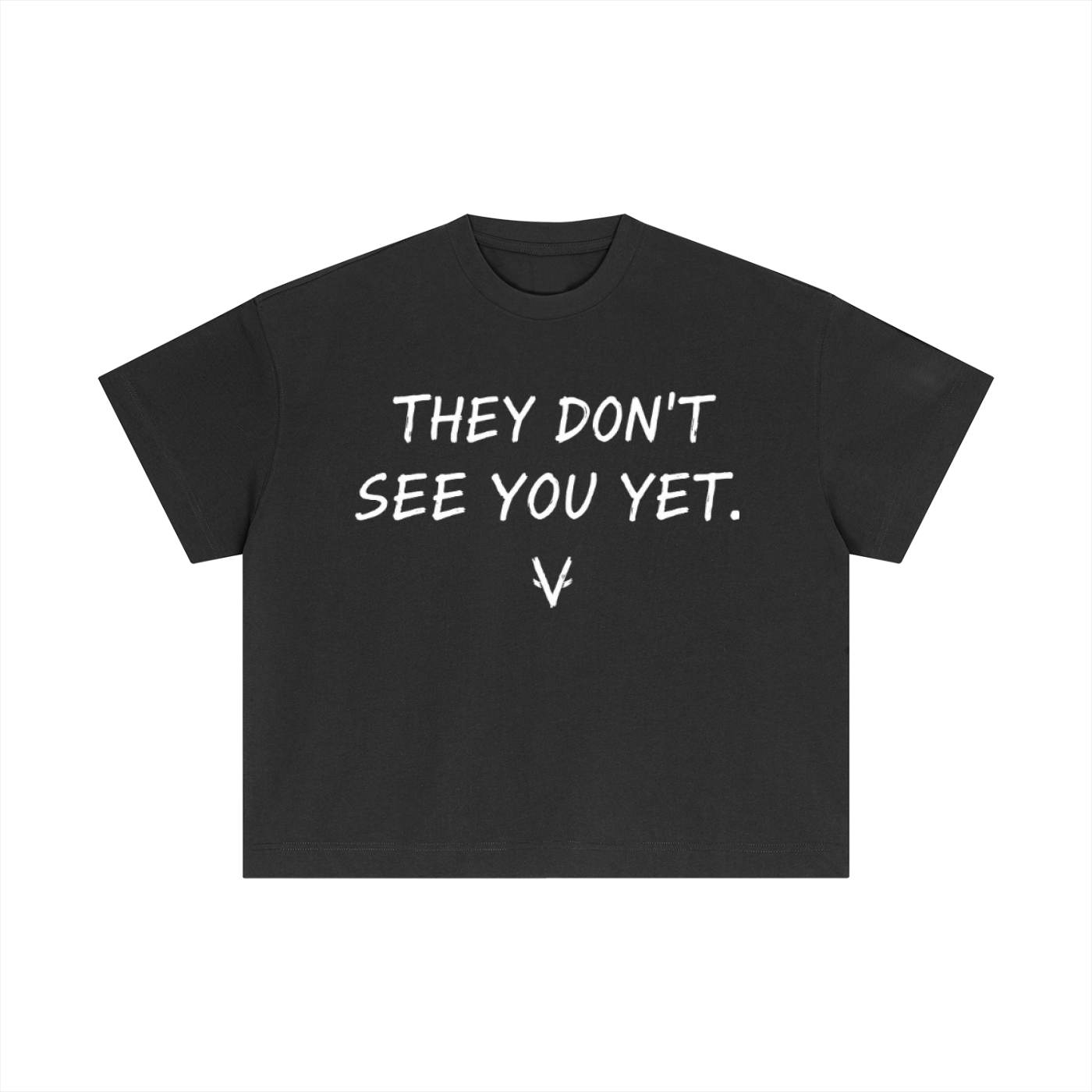 Vantaro “They Don’t See You Yet” T-Shirt